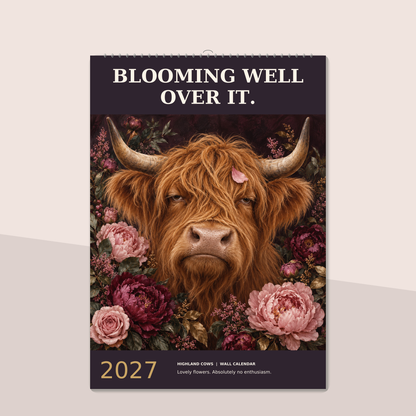 🔥Blooming Well Over It 2027 A4 Wall Calendar - Funny Highland Cows