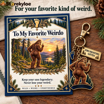 🔥Last Day 50% OFF ’To My Favorite Weirdo’ Funny Bigfoot Keychain & Gift Card Set 🌲🍑 - Sassy Gag Gift for Best Friends